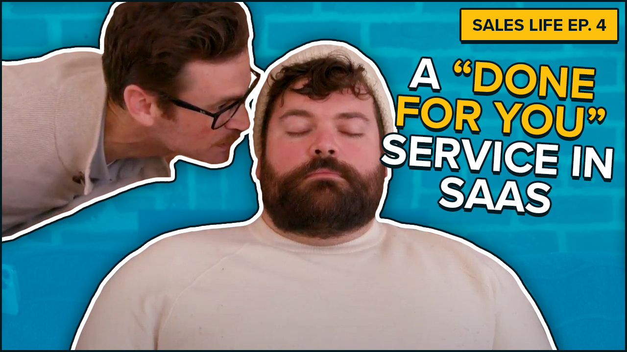 Sales Life Ep. 4: A "done for you" service in SaaS