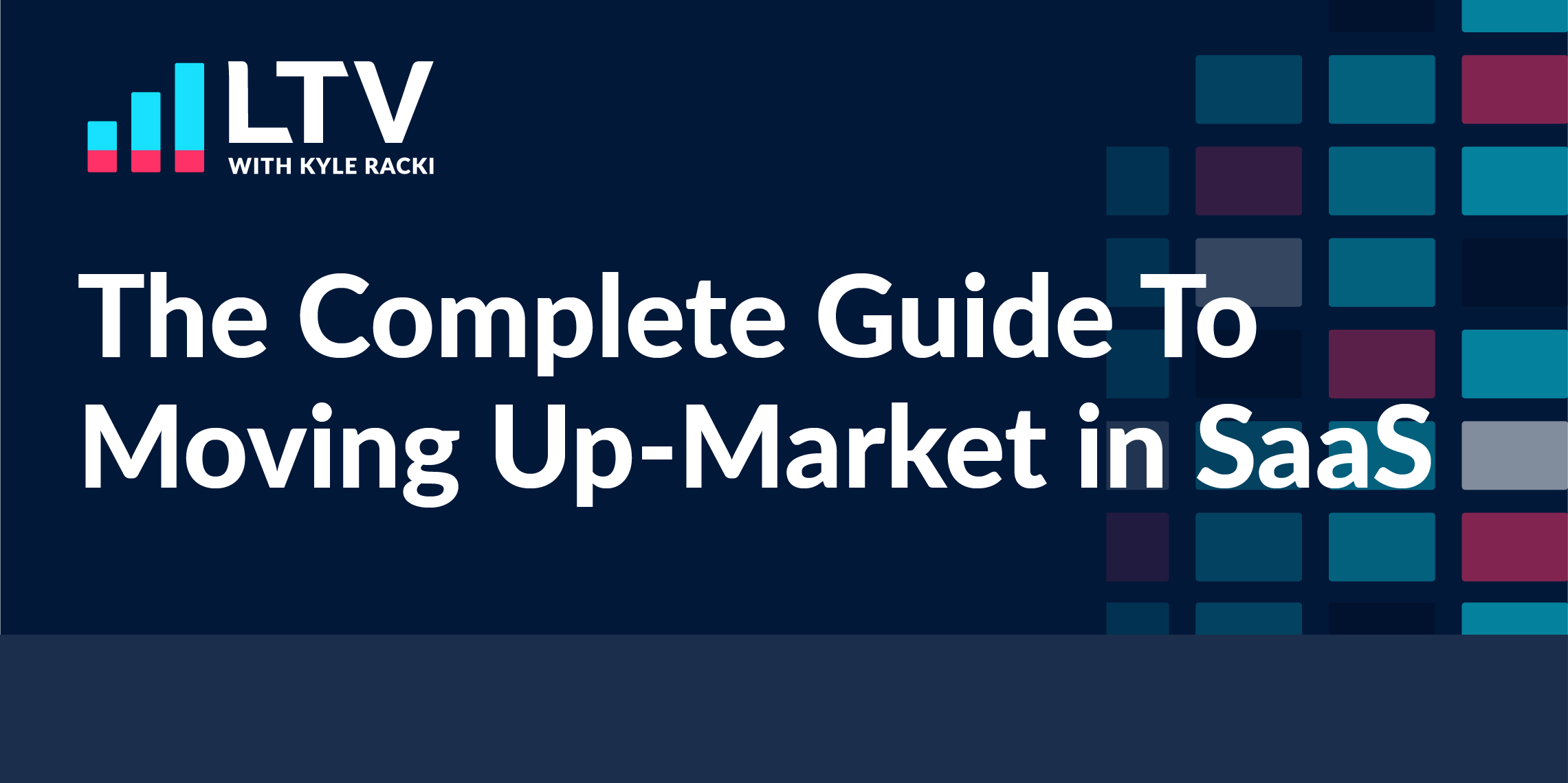 the complete guide to moving up-marketing in saas