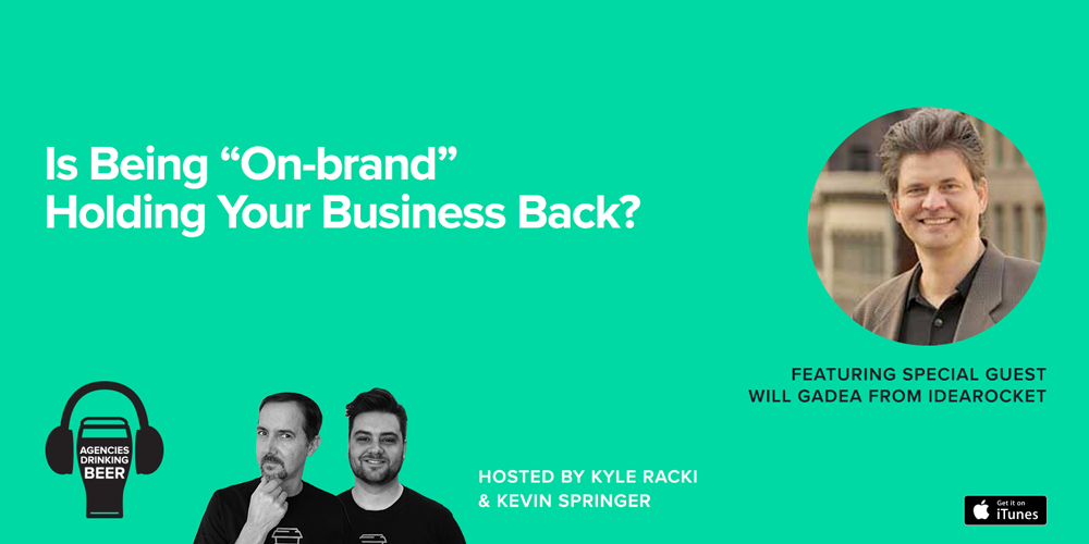 Agencies Drinking Beer Podcast: Is being "on-brand" Holding Your Business Back