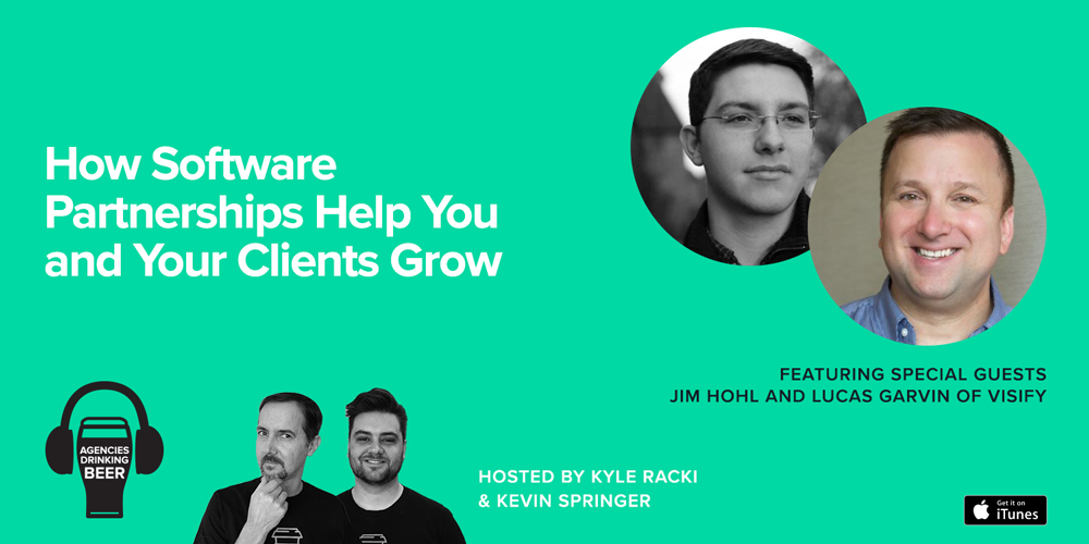 Agencies Drinking Beer Podcast: How Software Partnerships Help You and Your Clients Grow