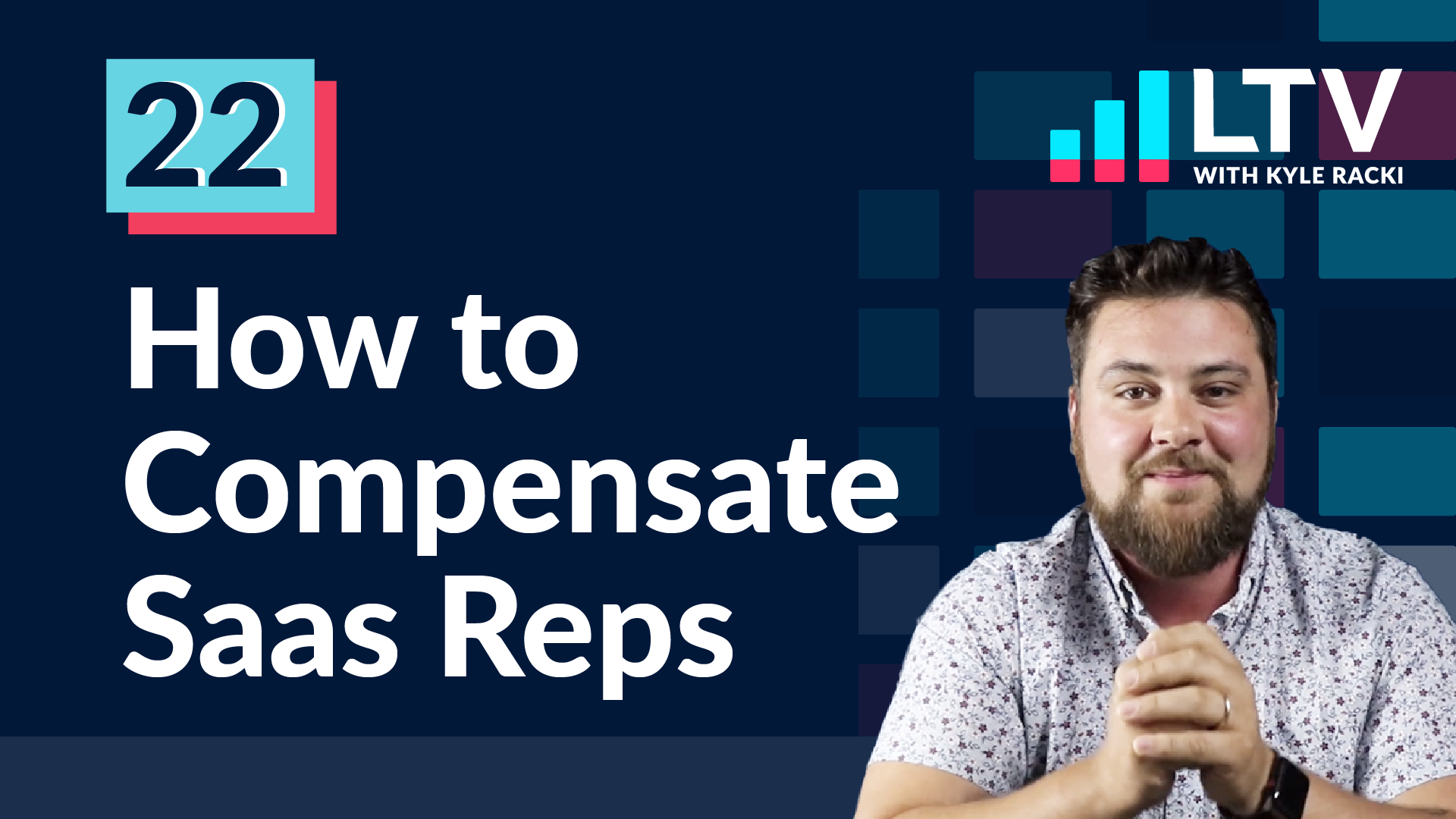LTV Podcast Episode 22: How to Compensate Saas Reps