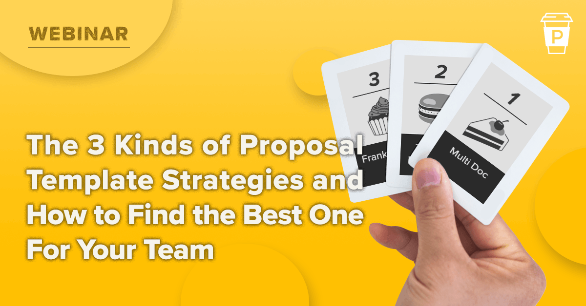 webinar the 3 kinds of proposal template strategies and how to find the best one for your team